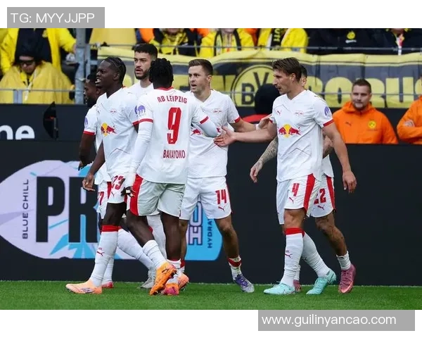 意甲激战莱比锡狂胜多特蒙德四球逆转瞬间点燃全场激情